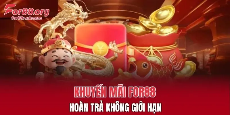Khuyến mãi FOR88 hoàn trả không giới hạn